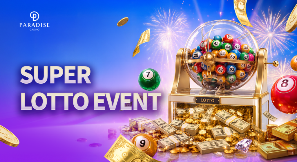 パラダイスカジノ
SUPER LOTTO EVENT